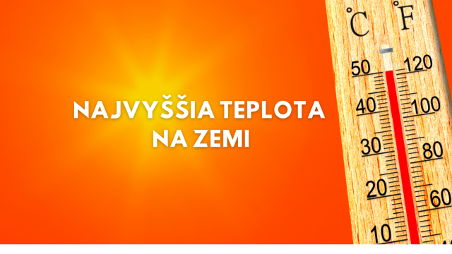 Najvyššia meraná teplota na svete: Historické rekordy a klimatické vplyvy