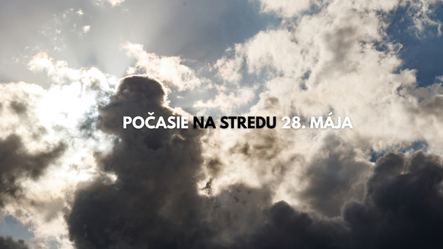 Počasie na stredu 28. mája: Popoludní sa začne počasie kaziť