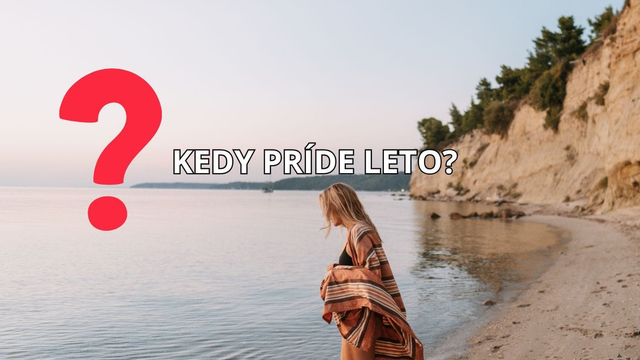 Dokedy nás čaká chladné počasie a kedy príde leto?