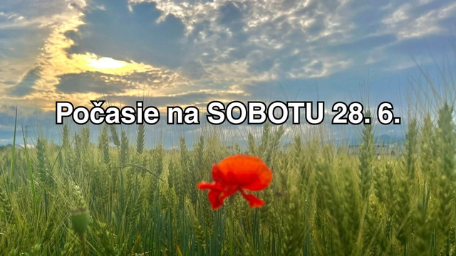 Predpoveď na SOBOTU 28. júna: Začiatok prázdnin prinesie mierne ochladenie a oblačnosť