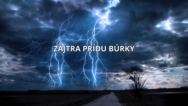 Zajtra čakajte návrat búrok. Prinesú aj výraznú zmenu