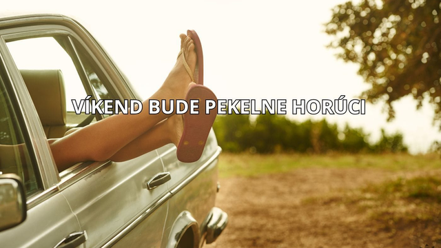 Pripravte sa na pekelne horúce počasie