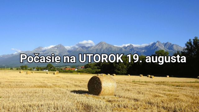 Predpoveď počasia na zajtra, utorok 19. augusta: Čaká nás pekný deň s príjemnými teplotami