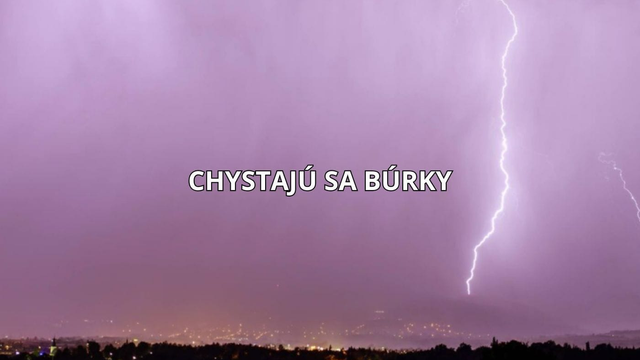 Na Slovensko sa chystajú ďalšie búrky. Prvá predpoveď, kedy prídu