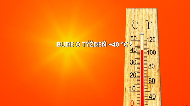 Bude budúci víkend +40 °C alebo ide zasa o paniku?