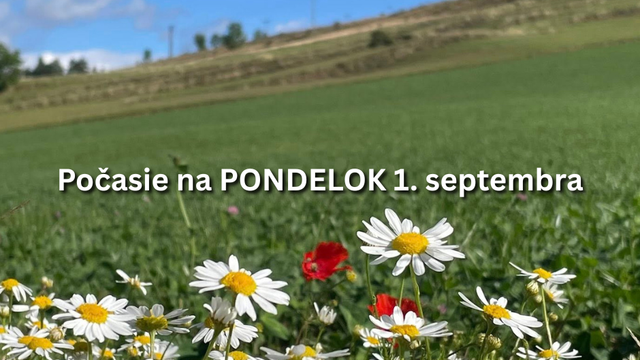 Predpoveď počasia na pondelok, 1. septembra: Jasno a teplo, ideálny začiatok školského roka
