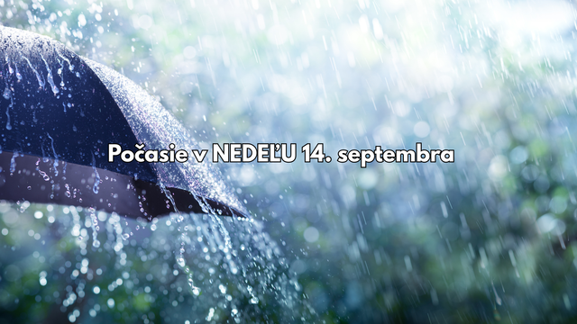 Predpoveď počasia na nedeľu 14. septembra: Zajtra čakajte ochladenie a veľa dažďa
