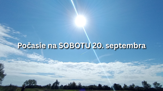 Predpoveď na sobotu, 20. septembra: Čaká nás posledný závan leta