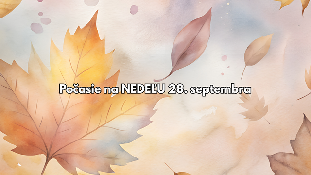 Predpoveď počasia na nedeľu 28. septembra: Zajtra bude ešte teplejšie ako dnes