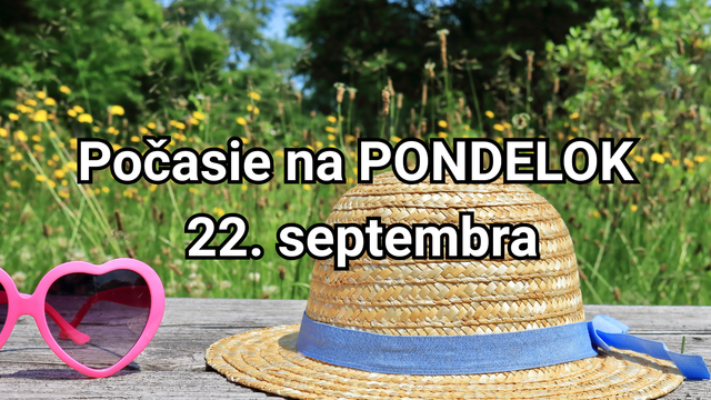 Počasie na zajtra, pondelok 22. septembra: Čaká nás koniec astronomického leta i letného počasia