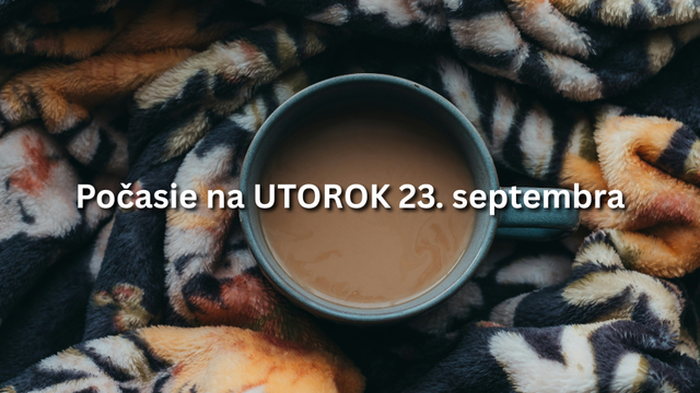 Predpoveď počasia na utorok, 23. septembra: Jeseň je už tu! Vyťahujte teplejšie oblečenie
