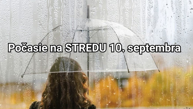 Predpoveď počasia na zajtra, stredu 10. septembra: Po pekných dňoch príde prudká ZMENA