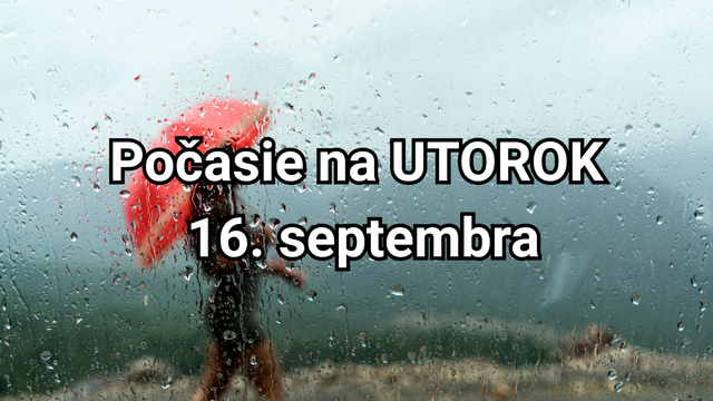 Počasie na zajtra, utorok 16. septembra: Slovensko zasiahne ďalšia vlna zrážok. Pozrite si MAPU, kde naprší najviac