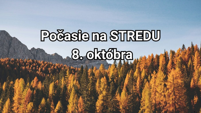 Predpoveď počasia na zajtra, stredu 8. októbra: Pripravte sa na príjemnú ZMENU