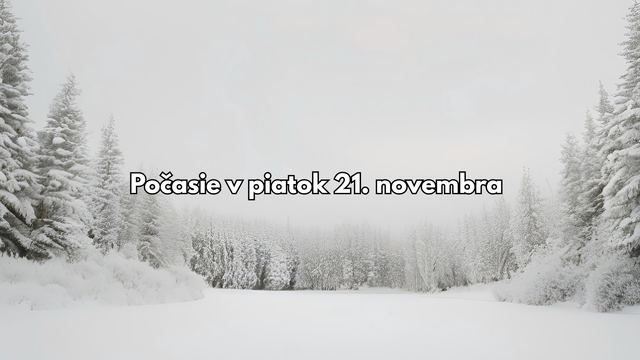 Predpoveď počasia na piatok 21. novembra: Zajtra nás zasiahne snehová kalamita