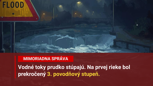 POVODNE sú tu! Situácia začína byť vážna a bude sa zhoršovať, rieky prudko stúpajú