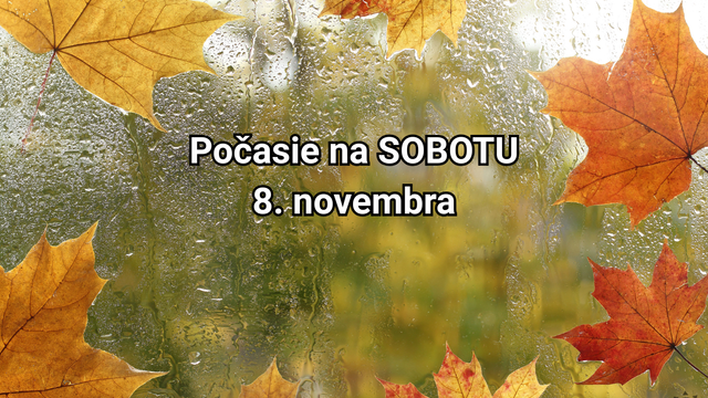 Počasie na zajtra, sobotu 8. novembra: Slnečné dni skončia a nastúpi dážď. Kde spadne najviac zrážok?