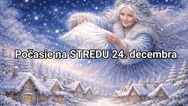 Predpoveď na zajtra, stredu 24. decembra: Perinbaba na Štedrý deň prinesie príjemné prekvapenie