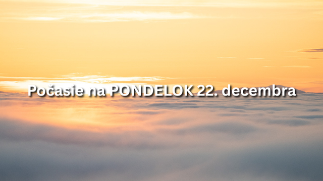 Predpoveď počasia na pondelok, 22. decembra: Posledné dni inverzie sú pred nami