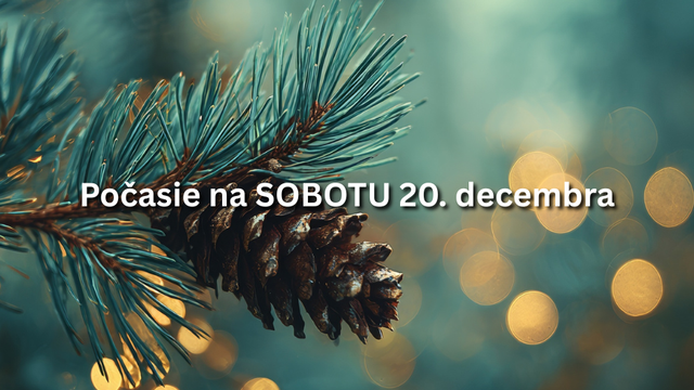 Predpoveď počasia na sobotu, 20. decembra: Blížia sa Vianoce a aj ZMENA počasia