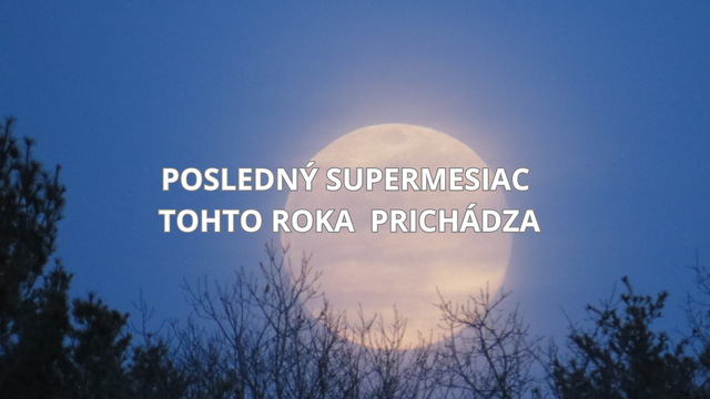 Už dnes v noci vyvrcholí rekordná sezóna: Supermesiac predvedie najpôsobivejšiu nebeskú šou roka