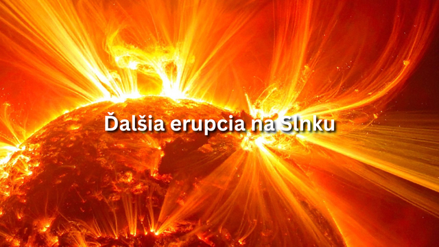 Slnko sa znova ozvalo. Dnes skoro ráno nastala ďalšia erupcia