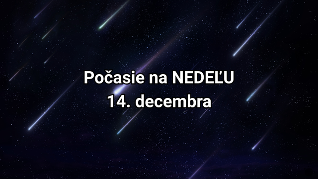 Počasie na zajtra, nedeľu 14. decembra: Nočný vrchol meteorického roja pokazia hmly. Tie nepominú ani počas dňa