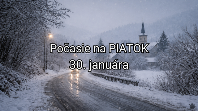 Počasie na zajtra, piatok 30. januára: Záver pracovného týždňa bude sychravý, miestami aj nasneží