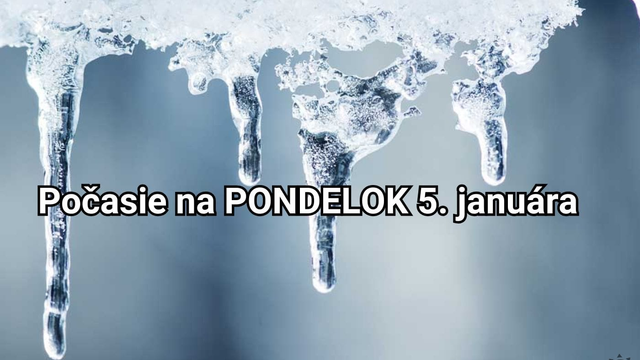 Predpoveď počasia na zajtra, pondelok 5. januára: Teploty budú klesať nebezpečne nízko