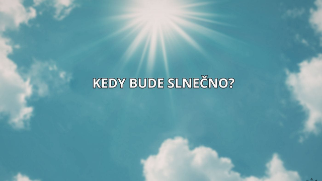 Chcete už slnko? Máme veľmi zlé správy