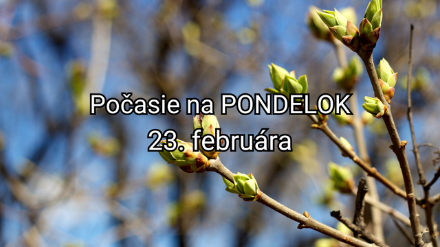 Počasie na zajtra, pondelok 23. februára: Výrazne sa oteplí, teploty budú atakovať až +15 °C