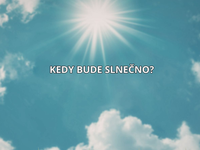 Chcete už Slnko? Máme veľmi zlé správy