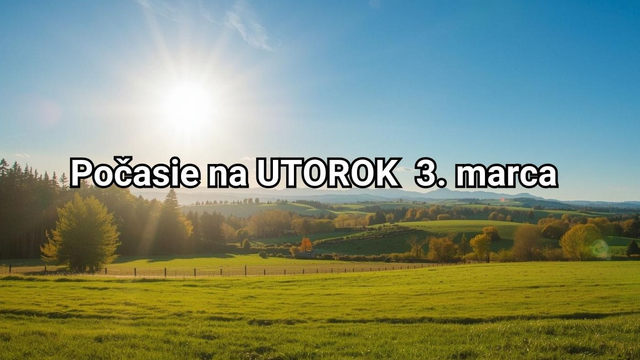 Predpoveď počasia na zajtra, utorok 3. marca: Ešte vyššie teploty a dokonale jasná obloha