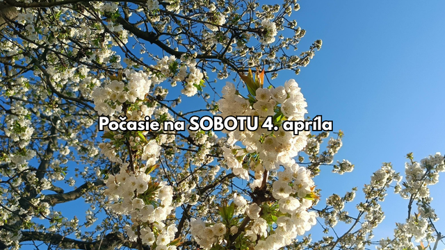 Počasie na zajtra, 4. apríla: Biela sobota bude ideálna na vonkajšie aktivity