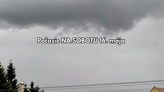 Počasie na sobotu 16. mája: Bude liať ako z krhly, búrky hrozia v jednej časti Slovenska