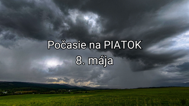 Počasie na zajtra, piatok 8. mája: Časť Slovenska sa dočká ďalších mm zrážok