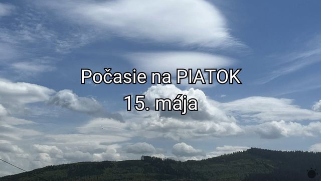 Počasie na zajtra, piatok 15. mája: Čaká nás upršaný deň s búrkami