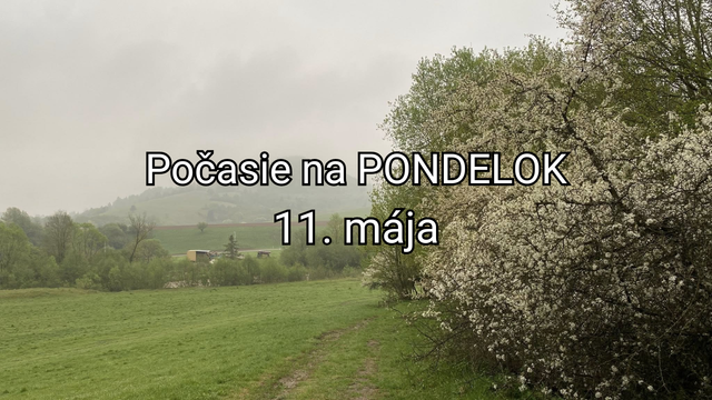 Počasie na zajtra, pondelok 11. mája: Počasie sa rapídne zhorší, konečne však poriadne zaprší