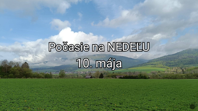 Počasie na zajtra, nedeľu 10. mája: Deň matiek bude ideálny na vonkajšie aktivity